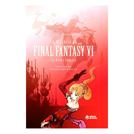 Libro La Historia de Final Fantasy VI. La Divina Epopeya