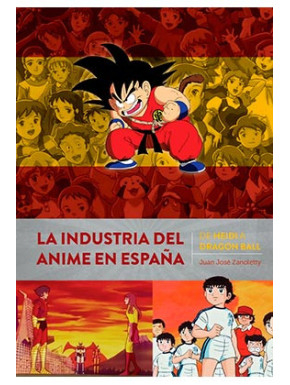 Libro La Industria del Anime en España. De Heidi a Dragon Ball