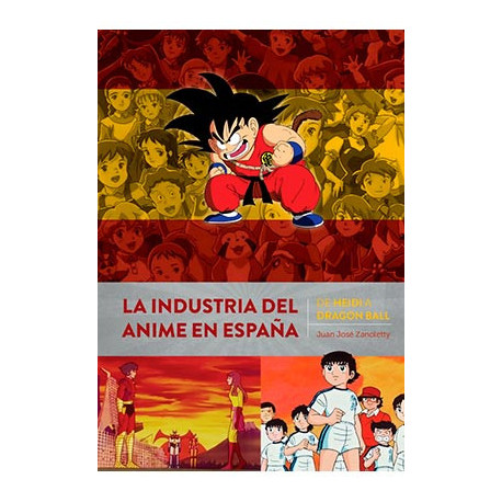 Libro La Industria del Anime en España. De Heidi a Dragon Ball