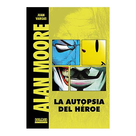 Livre Alan Moore. The Autopsy of a Hero (Revised and Expanded Ed.) (L'autopsie d'un héros)