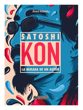 Libro Satoshi Kon, La mirada de un autor