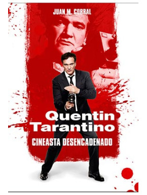 Libro Quentin Tarantino - Cineasta Desencadenado