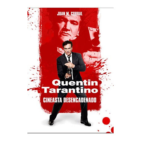 Libro Quentin Tarantino - Cineasta Desencadenado