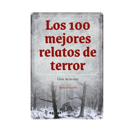 Libro LOS 100 MEJORES RELATOS DE TERROR. GUIDE DE LECTURE