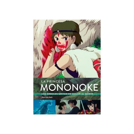 LA PRINCESA MONONOKE. LOS ARBOLES GRITAN DE DOLOR AL MORIR.