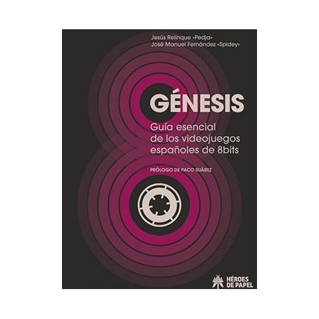 GENESIS. GUIA ESENCIAL DE LOS VIDEOJUEGOS ESPAÑOLES DE 8BITS