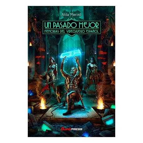 UN PASADO MEJOR. MEMORIAS DEL VIDEOJUEGO ESPAÑOL