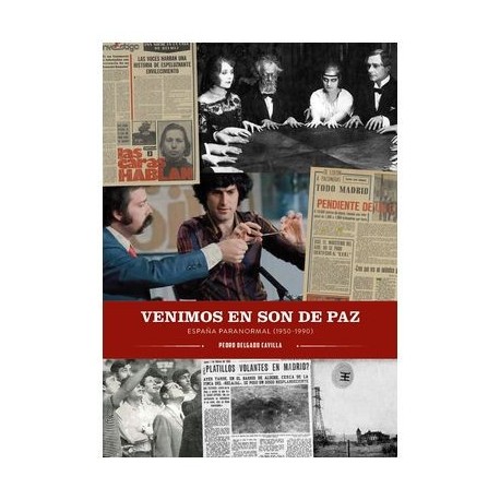 VENIMOS EN SON DE PAZ. ESPAÑA PARANORMAL (1950-1990)