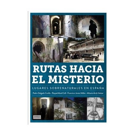 RUTAS HACIA EL MISTERIO. LUGARES SOBRENATURALES EN ESPAÑA