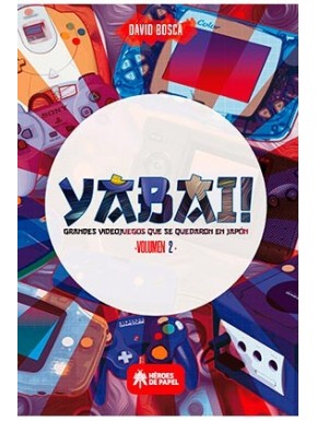 YABAI! 02 GRANDES VIDEOJUEGOS QUE SE QUEDARON EN JAPON