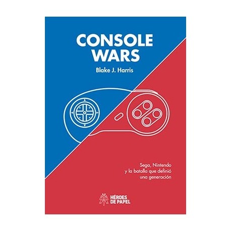 CONSOLE WARS: SEGA, NINTENDO Y LA BATALLA QUE DEFINIO UNA GENERACION