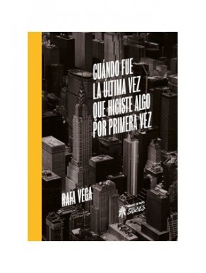 CUANDO FUE LA ULTIMA VEZ QUE HICISTE ALGO POR PRIMERA VEZ