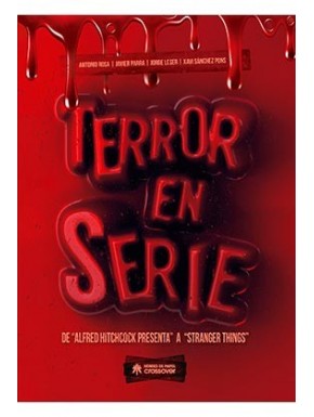 TERROR EN SERIE: DE "ALFRED HITCHCOCK" A "STRANGER THINGS"