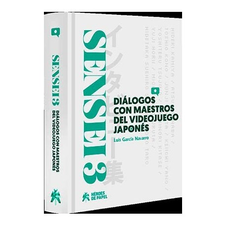 SENSEI 03: DIALOGOS CON MAESTROS DEL VIDEOJUEGO JAPONES