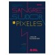 SANGRE, SUDOR Y PIXELES
