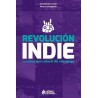Indie Revolution: The Cultural Subversion of Video Games