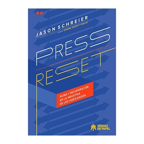 PRESS RESET. RUINA Y RECUPERACION EN LA INDUSTRIA DE LOS VIDEOJUEGOS