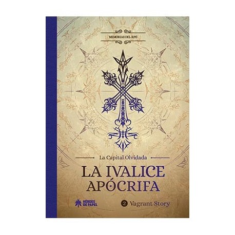 MEMORIAS DEL RPG: LA IVALICE APOCRIFA. VARGANT STORY