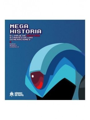 MEGA HISTORIA. EL VIAJE DE MEGA MAN A TRAVES DE LAS GENERACIONES