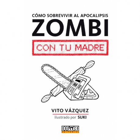 COMO SOBREVIVIR AL APOCALIPSIS ZOMBI CON TU MADRE