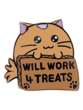 Chapa de metal Fuzzballs con gatito y cartel 'Will Work 4 Treats'.