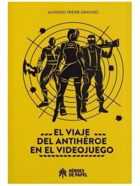 Couverture du livre Le Voyage de l'Anti-héros dans le Jeu Vidéo