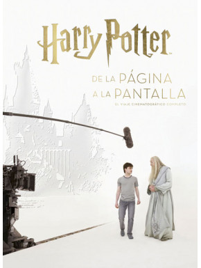 Harry Potter: de la página a la pantalla. El viaje cinematográfico completo