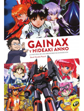 GAINAX y Hideaki Anno La Historia de los Creadores de Evangelion