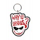 Keychain en caoutchouc Joker Pourquoi si Grave?