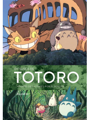 Libro En Busca de Totoro. Apuntes de un Paseo por el Bosque