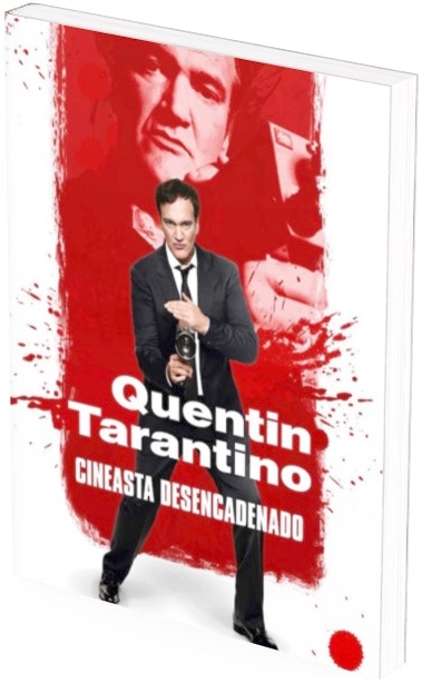 Libro Quentin Tarantino Cineasta Desencadenado